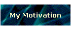 My Motivation